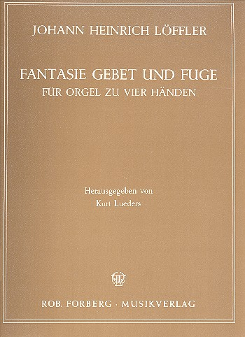 Fantasie, Gebet und Fuge für Orgel zu 4 Händen