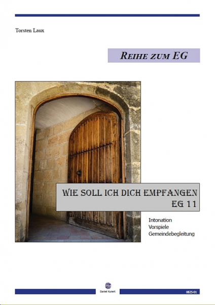 Wie soll ich dich empfangen EG 11 für Orgel