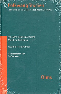 40 Jahre elektroakustische Musik an Folkwang Festschrift für Dirk Reith
