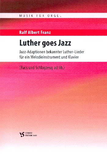 Luther goes Jazz: für Melodie-Instrument und Klavier (Bass und Schlagzeug ad lib)