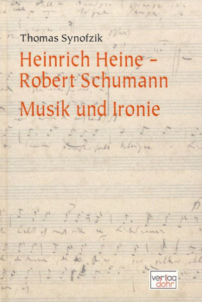 Heinrich Heine - Robert Schumann Musik und Ironie