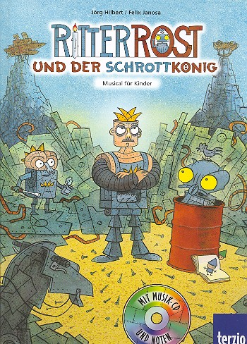 Ritter Rost und der Schrottkönig (+CD) Musical-Bilderbuch (Band 14)