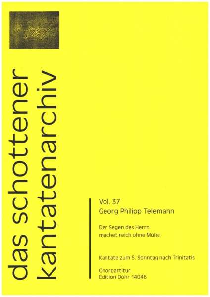 Der Segen des Herrn machet reich ohne Mühe TWV1:310 für Soli, gem Chor, 2 Violinen (Flöten) und Bc