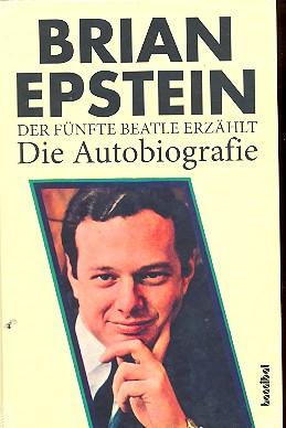 Brian Epstein - Die Autobiographie Der fünfte Beatle erzählt