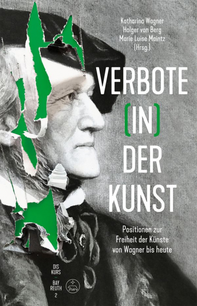 Verbote (in) der Kunst Positionen zur Freiheit der Künste von Wagner bis heute