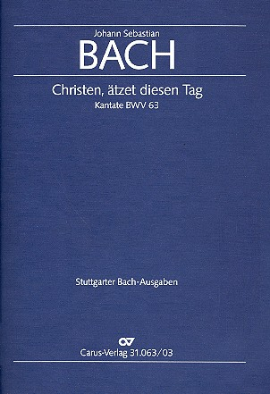 Christen ätzet diesen Tag Kantate Nr.63 BWV63