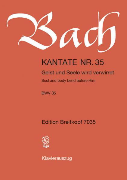 Geist und Seele wird verwirret Kantate Nr.35 BWV35
