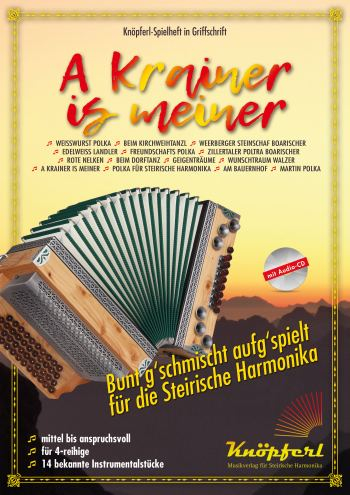 A Krainer is meiner (+CD) für steirische Harmonika in Griffschrift