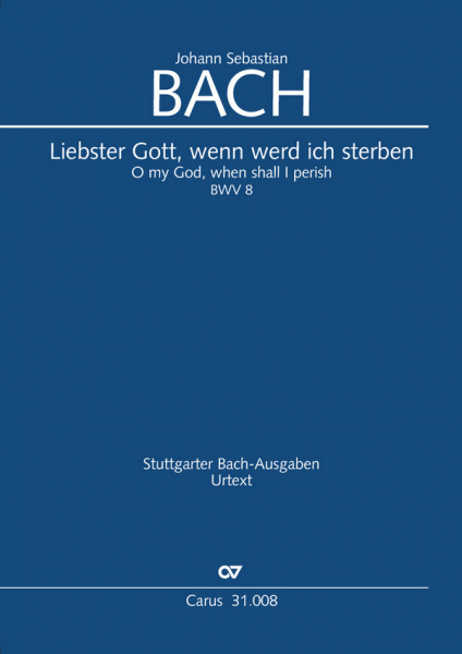 Liebster Gott wann werd ich sterben Kantate Nr.8 BWV8