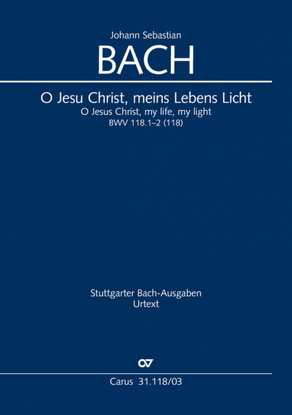 O Jesu Christ meins Lebens Licht Kantate Nr.118 BWV118