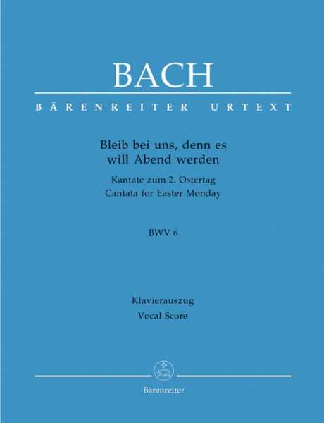 Bleib bei uns denn es will Abend werden Kantate Nr.6 BWV6