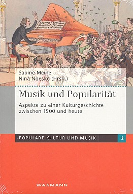 Musik und Popularität Aspekte zu einer Kulturgeschichte zwischen 1500 und heute