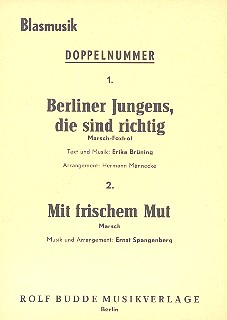 Berliner Jungens die sind richtig und Mit frischem Mut: für Blasorchester