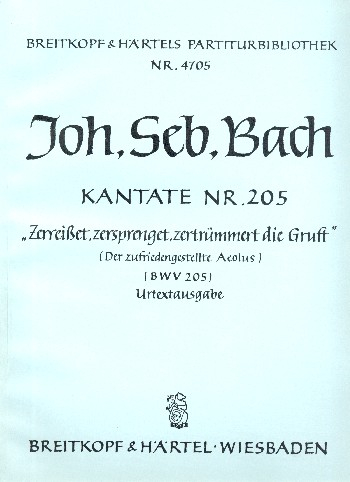 Zerreißet zersprenget zertrümmert die Gruft Kantate Nr.205 BWV205