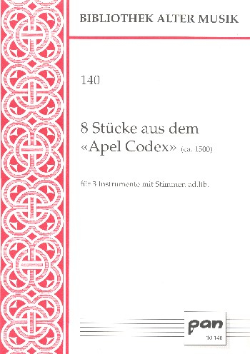 8 Stücke aus dem Apel Codex für 3 Instrumente mit stimme ad lib.