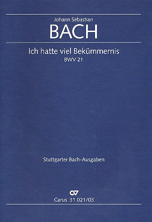 Ich hatte viel Bekümmernis Kantate Nr.21 BWV21