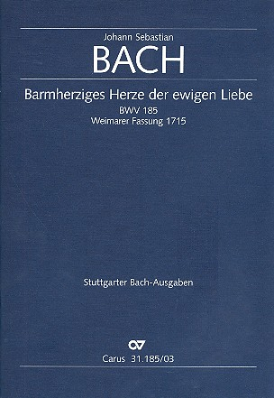Barmherziges Herze der ewigen Liebe Kantate Nr.185 BWV185