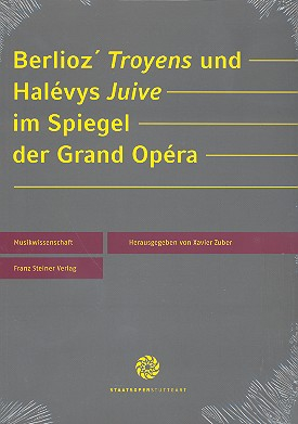 Berlioz&#039; Troyens und Halevys Juive im Spiegel der Grand Opéra