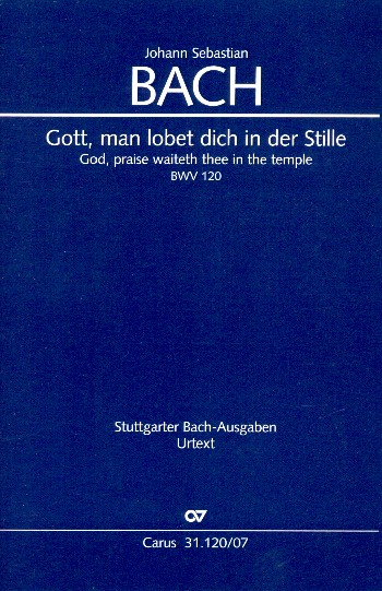 Gott man lobet dich in der Stille Kantate Nr.120 BWV120