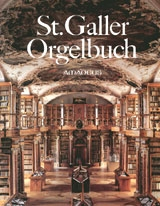 St. Galler Orgelbuch Die Orgeltabulatur des Fridolin Sicher