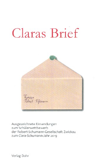 Claras Brief Ausgezeichnete Einsendungen zum Schülerwettbewerb der Robert-Schumann-Gesellschaft Zwic
