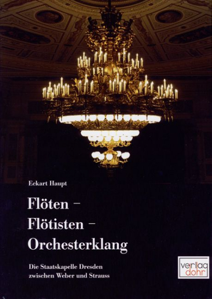 Flöten - Flötisten - Orchesterklang Die Staatskapelle Dresden zwischen
