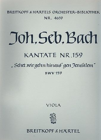 Sehet wir geh'n hinauf Kantate Nr.159 BWV159