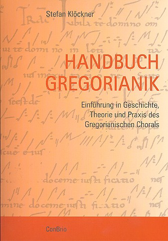 Handbuch Gregorianik Einführung in Geschichte, Theorie und Praxis des