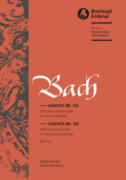 Tritt auf die Glaubensbahn Kantate Nr.152 BWV152