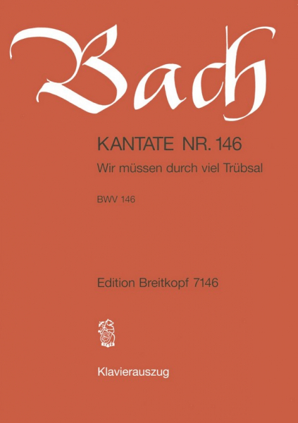 Wir müssen durch viel Trübsal Kantate Nr.146 BWV146