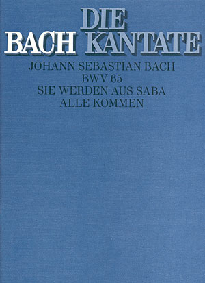 Sie werden aus Saba alle kommen Kantate Nr.65 BWV65