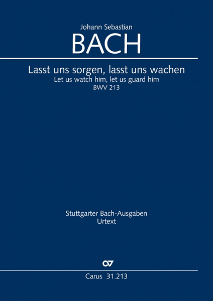 Lasst uns sorgen, lasst uns wachen Kantate Nr.213 BWV213