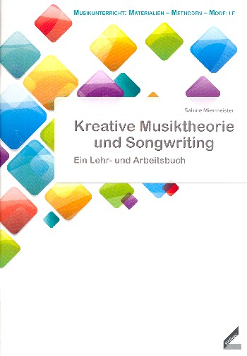 Kreative Musiktheorie und Songwriting Ein Lehr- und Arbeitsbuch