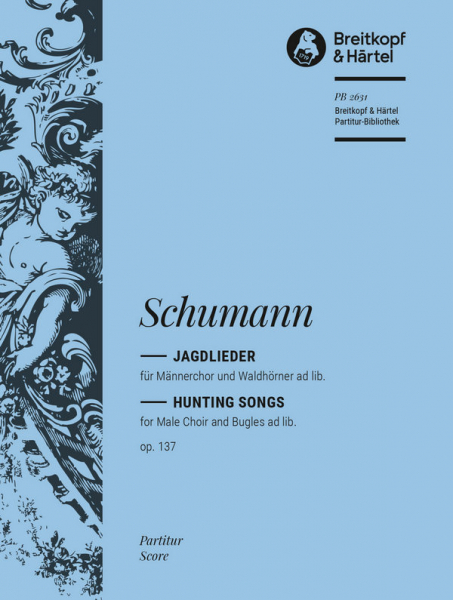 Jagdlieder op.137 für Männerchor und 4 Hörner