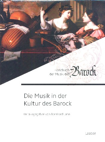Handbuch der Musik des Barock Band 7 Die Musik in der Kultur des Barock