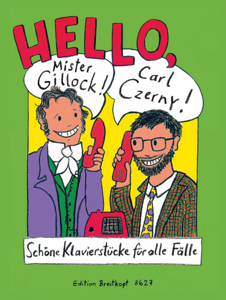 Klavierstücke Hello Mr. Gillock, Hello Carl Czerny