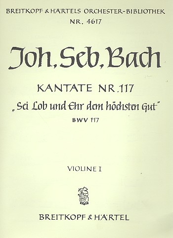 Sei Lob und Ehr dem höchsten Gut Kantate Nr.117 BWV117