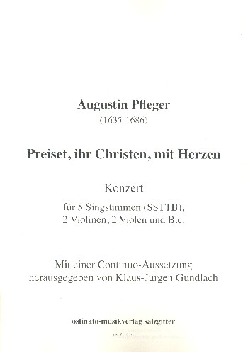 Preiset ihr Christen mit Herzen für 5 Stimmen, 2 Violinen, 2 Violen und Bc