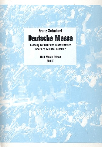 Deutsche Messe D872 für gem Chor und Blasorchester