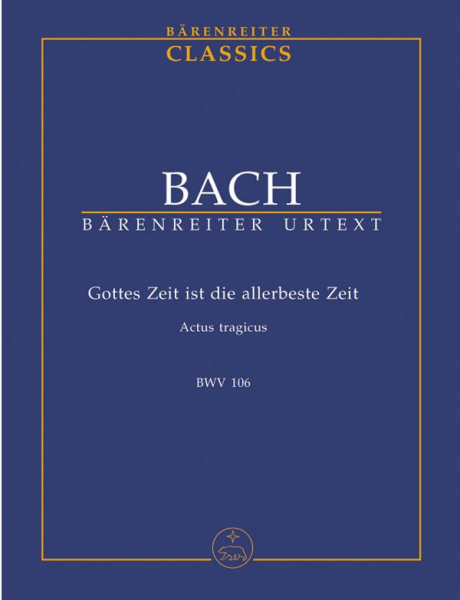 Gottes Zeit ist die allerbeste Zeit Kantate Nr.106 BWV106
