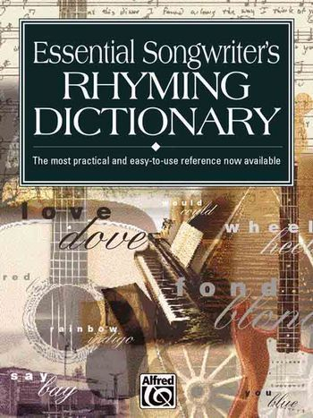 Essential Songwriter&#039;s Rhyming Dictionary The most practical and