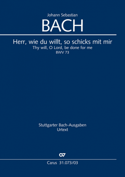 Herr wie du willt so schicks mit mir Kantate Nr.73 BWV73