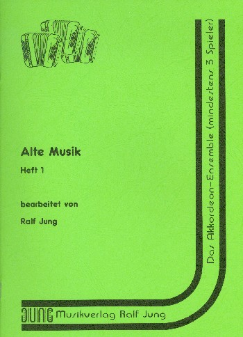 Alte Musik Band 1 für Akkordeon-Ensemble (mind. 3 Spieler)