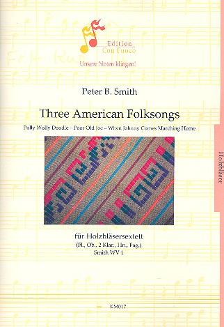 3 American Folksongs für Flöte, Oboe, Klarinette, 2 Hörner und Fagott