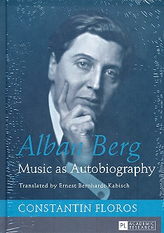 Alban Berg Music as Autobiography