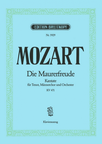 Die Maurerfreude KV141 Kantate für Tenor, Männerchor und Orchester