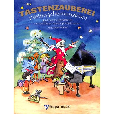 Weihnachtsliederbuch Klavier Tastenzauberei - Weihnachtsmusizieren