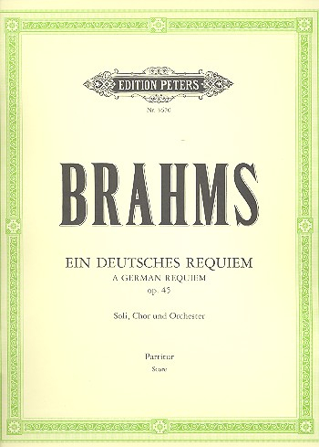 Ein deutsches Requiem op.45 für Soli, Chor und Orchester