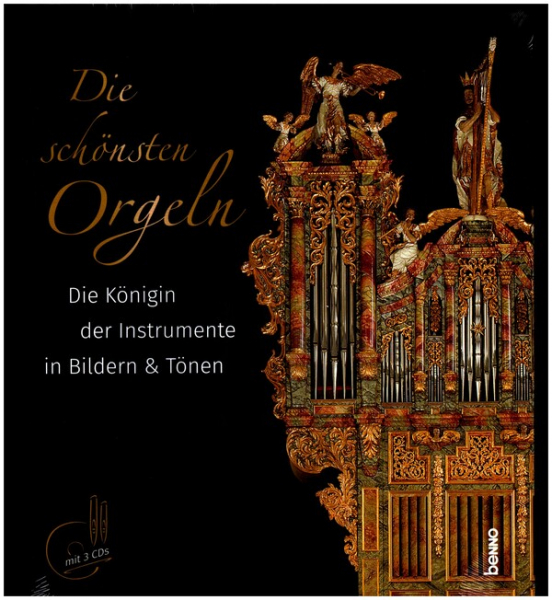Die schönsten Orgeln (+3CD&#039;s) Die Königin der Instrumente in Bildern und Tönen