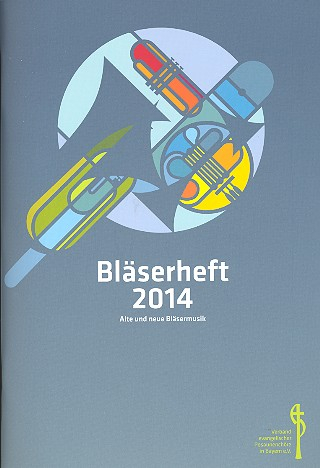 Bläserheft 2014 für Posaunenchor (Blechbläser-Ensemble)